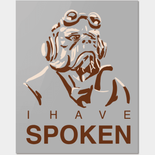 I Have Spoken Posters and Art